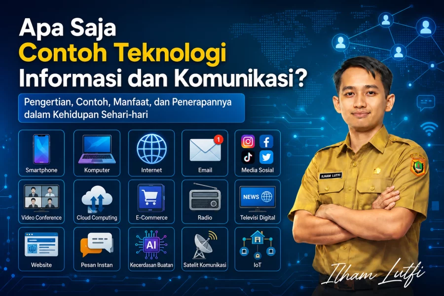 Apa Saja Contoh Teknologi Informasi dan Komunikasi? Ini Penjelasan Lengkap dan Manfaatnya
