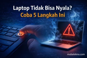 Laptop Tidak Bisa Nyala? Coba 5 Langkah Ini Sebelum ke Tukang Servis